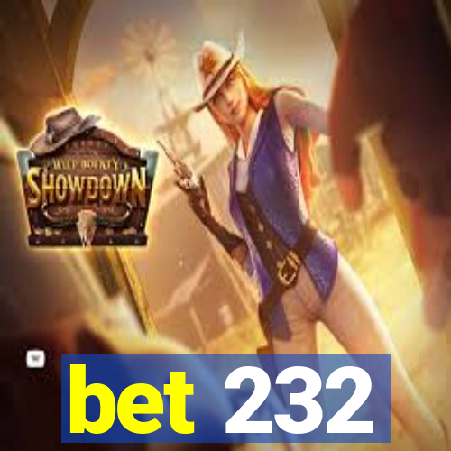 bet 232